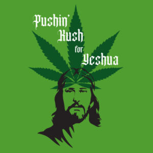 Pushin' Kush for Yeshua Single-Sided Tee Design